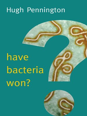 cover image of Have Bacteria Won